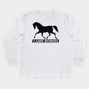 Horse - I like horses Kids Long Sleeve T-Shirt